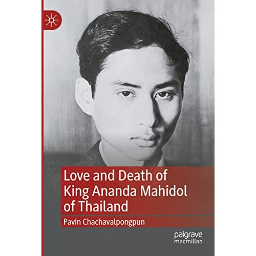 Love and Death of King Ananda Mahidol of Thailand [Paperback]