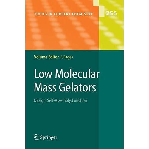 Low Molecular Mass Gelators: Design, Self-Assembly, Function [Hardcover]