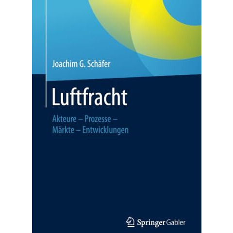 Luftfracht: Akteure  Prozesse  M?rkte - Entwicklungen [Paperback]