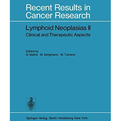 Lymphoid Neoplasias II: Clinical and Therapeutic Aspects [Paperback]