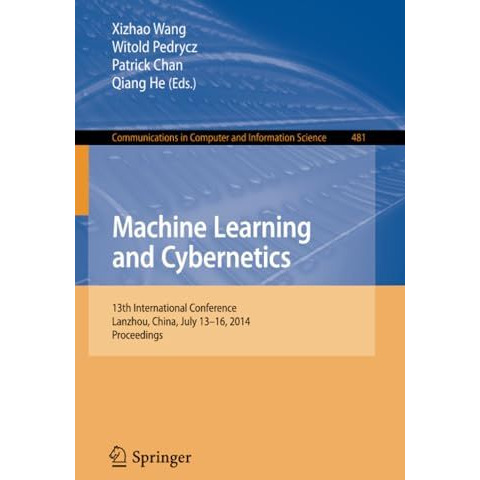 Machine Learning and Cybernetics: 13th International Conference, Lanzhou, China, [Paperback]