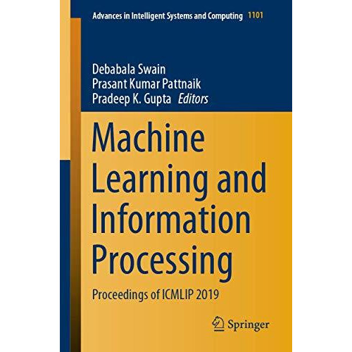 Machine Learning and Information Processing: Proceedings of ICMLIP 2019 [Paperback]