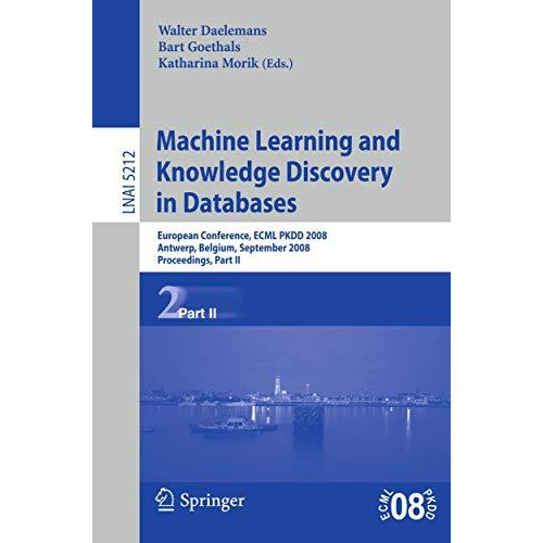 Machine Learning and Knowledge Discovery in Databases: European Conference, Antw [Paperback]