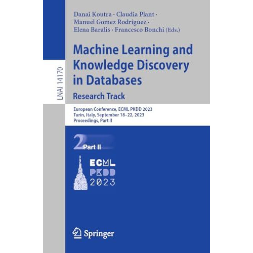 Machine Learning and Knowledge Discovery in Databases: Research Track: European  [Paperback]