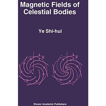 Magnetic Fields of Celestial Bodies [Paperback]