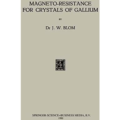 Magneto-Resistance for Crystals of Gallium [Paperback]