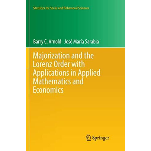 Majorization and the Lorenz Order with Applications in Applied Mathematics and E [Paperback]