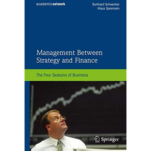 Management Between Strategy and Finance: The Four Seasons of Business [Paperback]