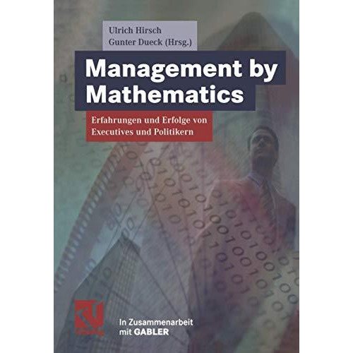 Management by Mathematics: Erfahrungen und Erfolge von Executives und Politikern [Paperback]