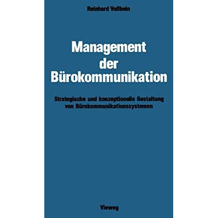 Management der B?rokommunikation: Strategische und konzeptionelle Gestaltung von [Paperback]