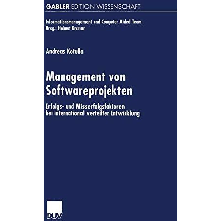 Management von Softwareprojekten: Erfolgs- und Misserfolgsfaktoren bei internati [Paperback]