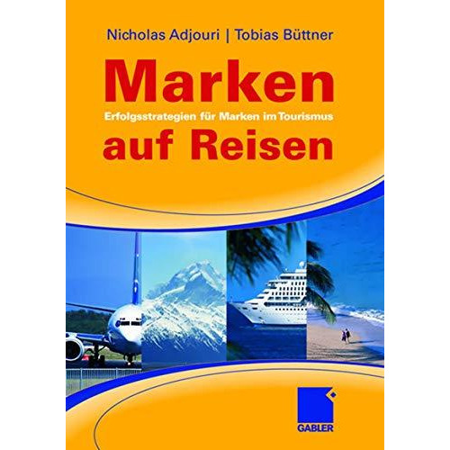 Marken auf Reisen: Erfolgsstrategien f?r Marken im Tourismus [Hardcover]