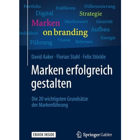 Marken erfolgreich gestalten: Die 20 wichtigsten Grunds?tze der Markenf?hrung [Mixed media product]