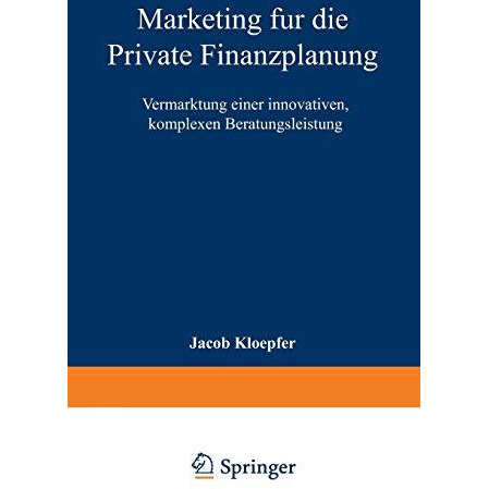 Marketing f?r die Private Finanzplanung: Vermarktung einer innovativen, komplexe [Paperback]