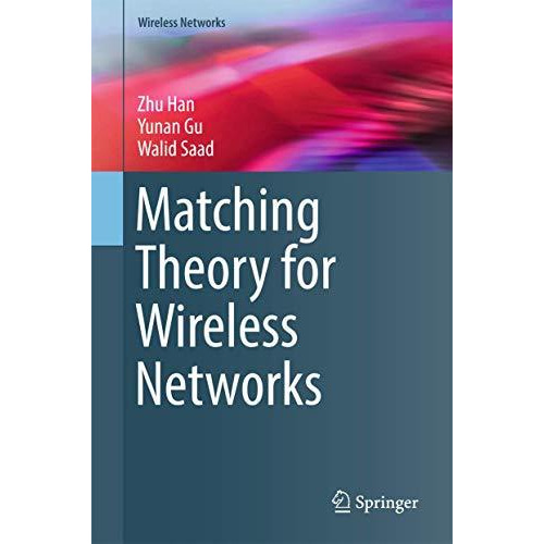 Matching Theory for Wireless Networks [Hardcover]