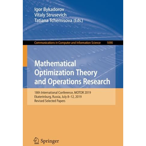 Mathematical Optimization Theory and Operations Research: 18th International Con [Paperback]