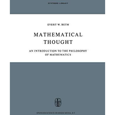 Mathematical Thought: An Introduction to the Philosophy of Mathematics [Hardcover]