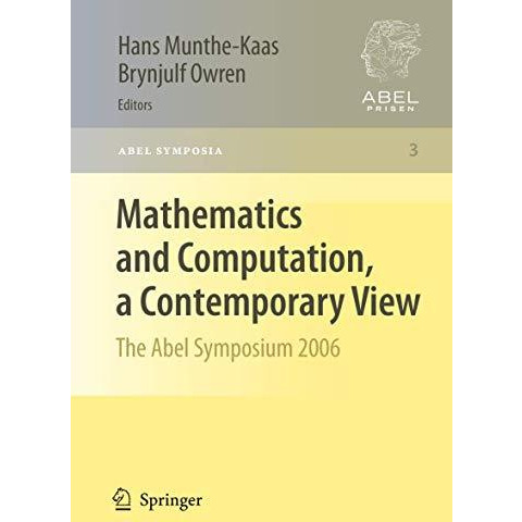 Mathematics and Computation, a Contemporary View: The Abel Symposium 2006 [Paperback]