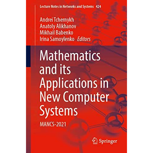 Mathematics and its Applications in New Computer Systems: MANCS-2021 [Paperback]