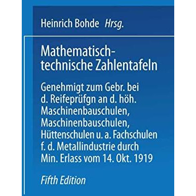 Mathematisch-technische Zahlentafeln: Genehmigt zum Gebrauch bei den Reifepr?fun [Paperback]