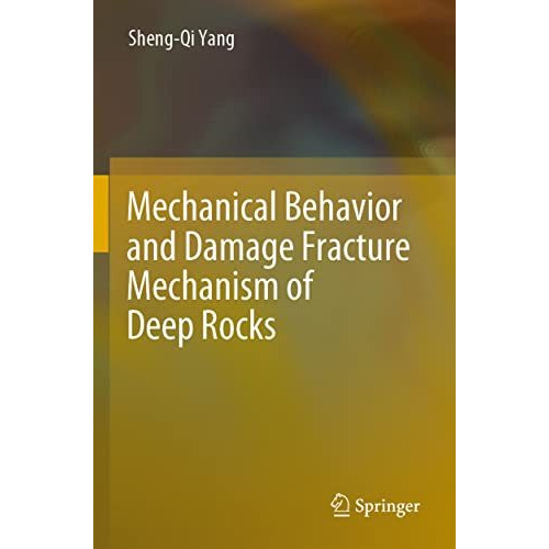 Mechanical Behavior and Damage Fracture Mechanism of Deep Rocks [Paperback]