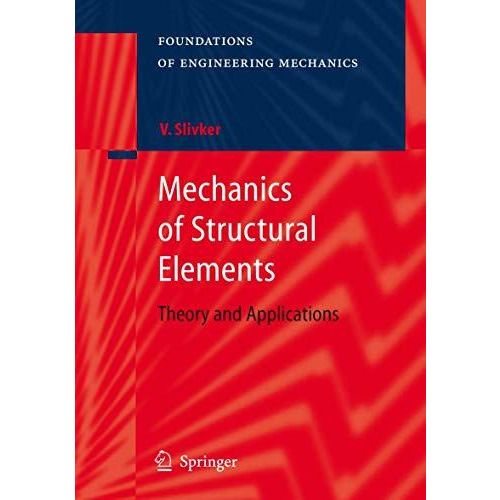 Mechanics of Structural Elements: Theory and Applications [Hardcover]