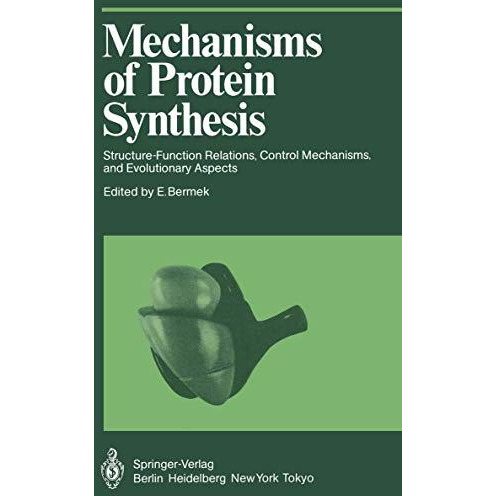 Mechanisms of Protein Synthesis: Structure-Function Relations, Control Mechanism [Paperback]