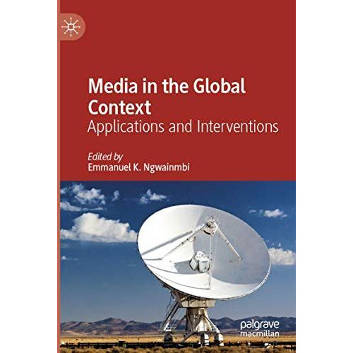 Media in the Global Context: Applications and Interventions [Paperback]