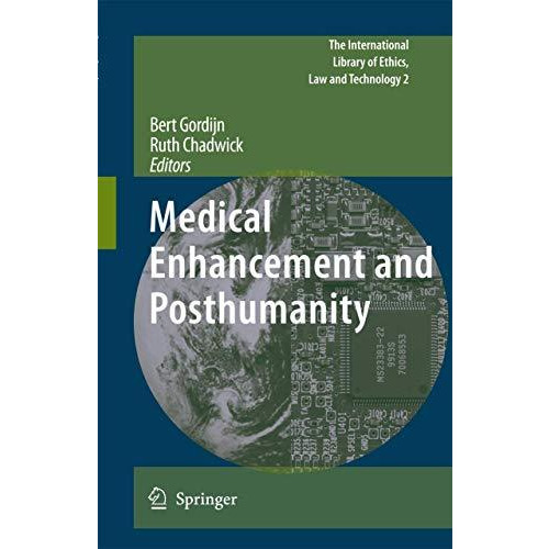 Medical Enhancement and Posthumanity [Paperback]