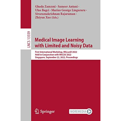 Medical Image Learning with Limited and Noisy Data: First International Workshop [Paperback]