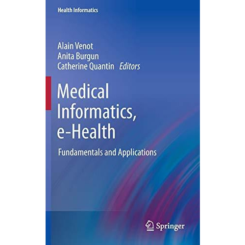 Medical Informatics, e-Health: Fundamentals and Applications [Hardcover]