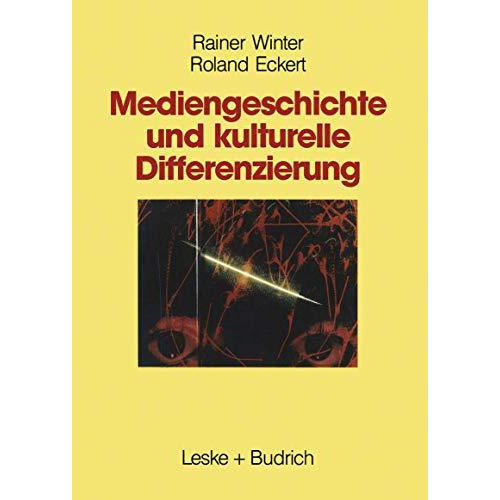 Mediengeschichte und kulturelle Differenzierung: Zur Entstehung und Funktion von [Paperback]