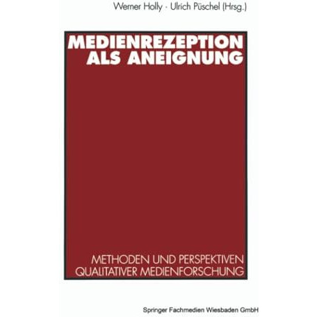 Medienrezeption als Aneignung: Methoden und Perspektiven qualitativer Medienfors [Paperback]