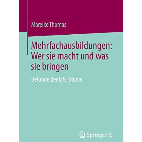 Mehrfachausbildungen: Wer sie macht und was sie bringen: Befunde der LifE-Studie [Paperback]