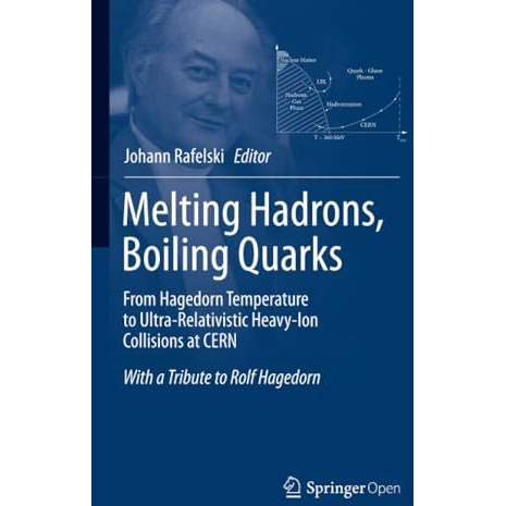 Melting Hadrons, Boiling Quarks - From Hagedorn Temperature to Ultra-Relativisti [Paperback]