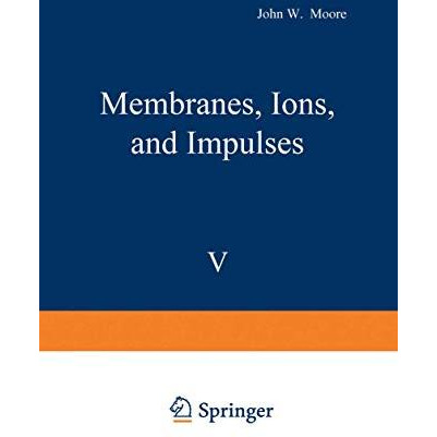 Membranes, Ions, and Impulses [Paperback]