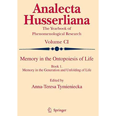 Memory in the Ontopoiesis of Life: Book One. Memory in the Generation and Unfold [Hardcover]