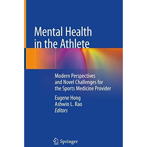 Mental Health in the Athlete: Modern Perspectives and Novel Challenges for the S [Hardcover]