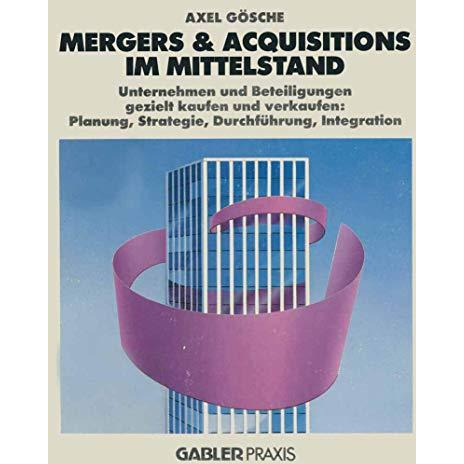 Mergers & Acquisitions im Mittelstand: Unternehmen und Beteiligungen gezielt [Paperback]