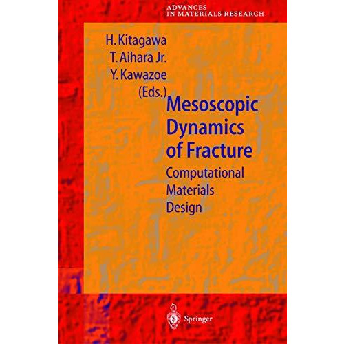 Mesoscopic Dynamics of Fracture: Computational Materials Design [Hardcover]