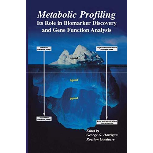 Metabolic Profiling: Its Role in Biomarker Discovery and Gene Function Analysis [Paperback]