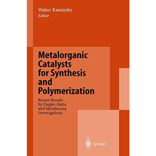 Metalorganic Catalysts for Synthesis and Polymerization: Recent Results by Ziegl [Paperback]