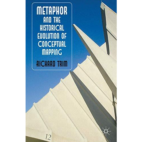 Metaphor and the Historical Evolution of Conceptual Mapping [Hardcover]