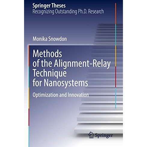 Methods of the Alignment-Relay Technique for Nanosystems: Optimization and Innov [Paperback]