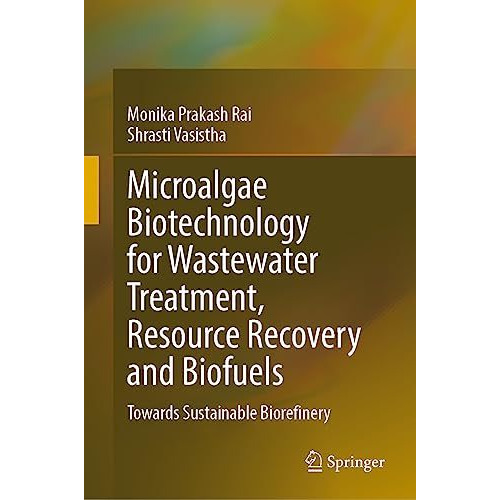 Microalgae Biotechnology for Wastewater Treatment, Resource Recovery and Biofuel [Hardcover]