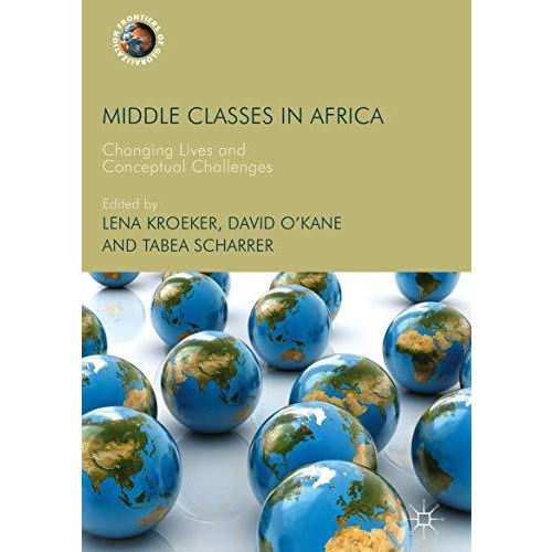 Middle Classes in Africa: Changing Lives and Conceptual Challenges [Hardcover]