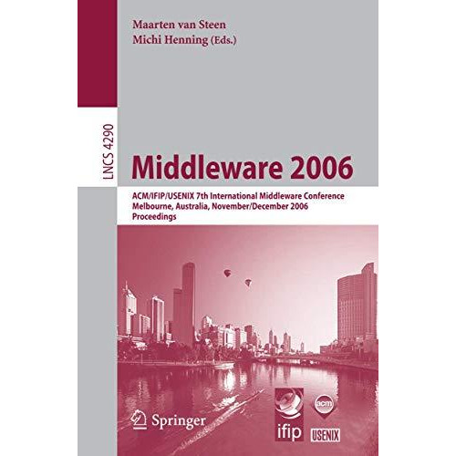 Middleware 2006: ACM/IFIP/USENIX 7th International Middleware Conference, Melbou [Paperback]