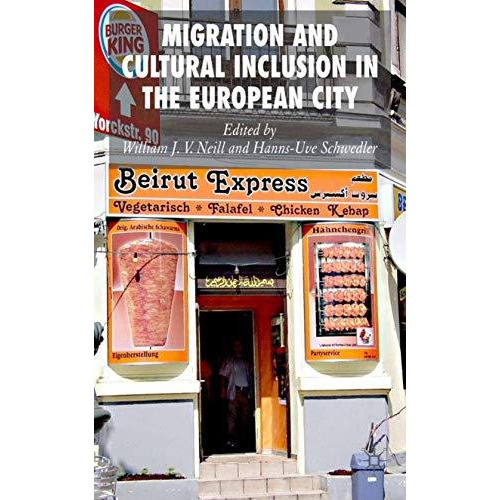 Migration and Cultural Inclusion in the European City [Hardcover]