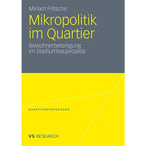 Mikropolitik im Quartier: Bewohnerbeteiligung im Stadtumbauprozess [Paperback]