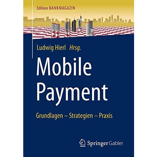 Mobile Payment: Grundlagen  Strategien  Praxis [Paperback]